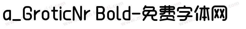 a_GroticNr Bold字体转换